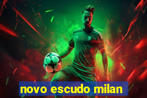 novo escudo milan